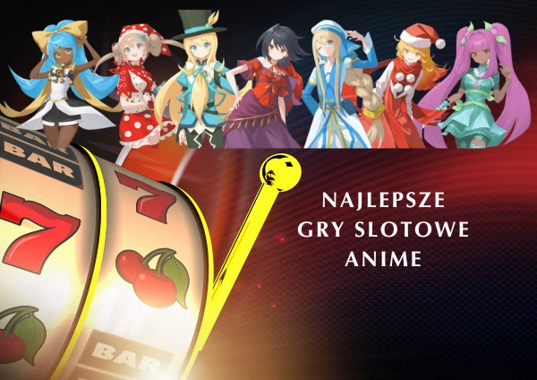 Najlepsze gry slotowe anime